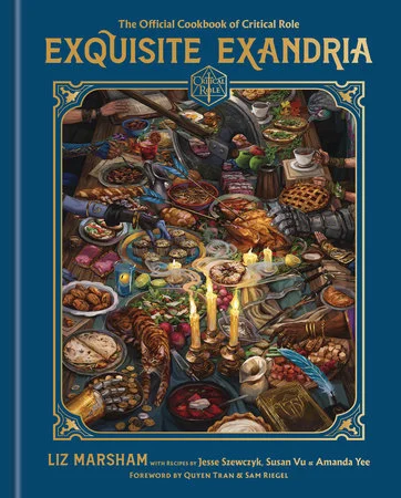 Exquisite Exandria: The Official Cookbook of Critical Role - Random House Worlds