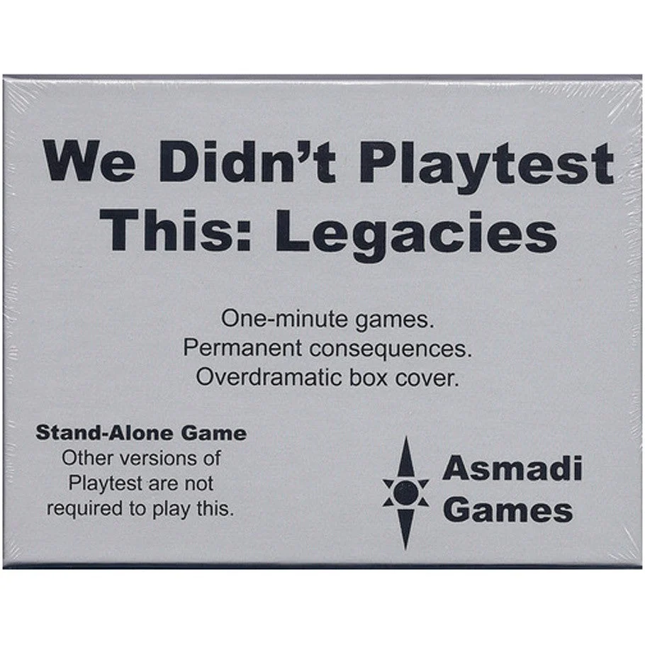 We Didn't Playtest This: Legacies - Asmadi Games