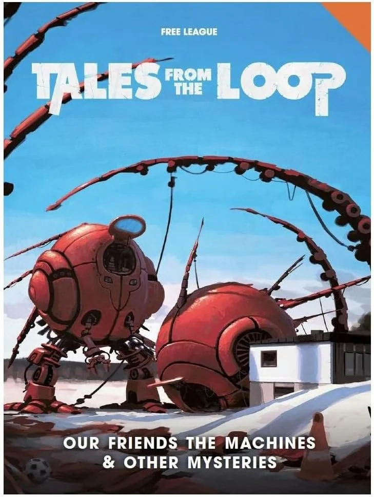 Tales from the Loop RPG: Our Friends the Machines & Other Mysteries (USED) - Free League Publishing